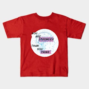 You are stronger than you think Kids T-Shirt